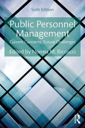 Public Personnel Management: Current Concerns, Future Challenges de Norma M. Riccucci