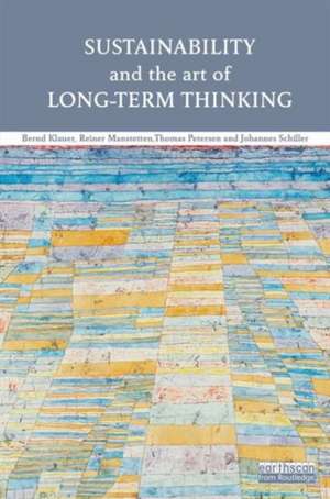 Sustainability and the Art of Long-Term Thinking de Bernd Klauer