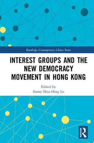 Interest Groups and the New Democracy Movement in Hong Kong de Sonny Shiu-Hing Lo