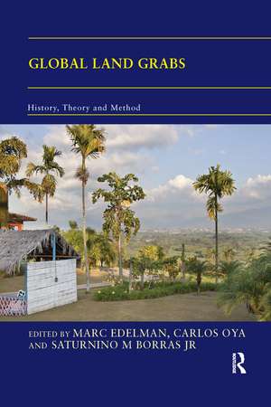 Global Land Grabs: History, Theory and Method de Marc Edelman