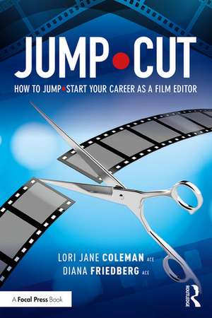 JUMP•CUT: How to Jump•Start Your Career as a Film Editor de Lori Jane Coleman