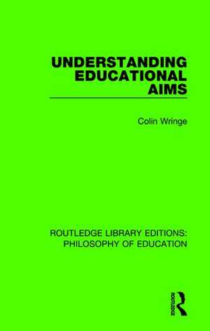 Understanding Educational Aims de Colin Wringe