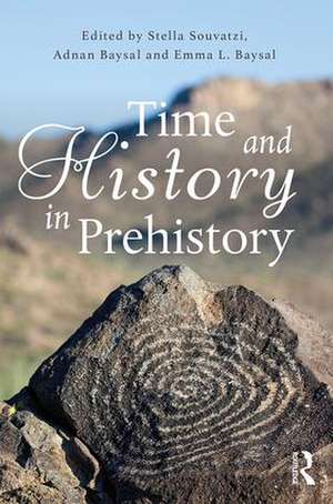 Time and History in Prehistory de Stella Souvatzi