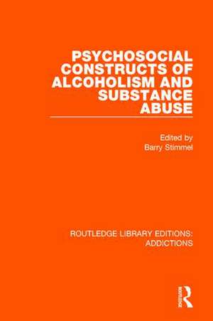 Psychosocial Constructs of Alcoholism and Substance Abuse de Barry Stimmel