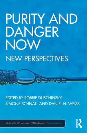 Purity and Danger Now: New Perspectives de Robbie Duschinsky