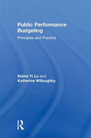 Public Performance Budgeting: Principles and Practice de Elaine Yi Lu