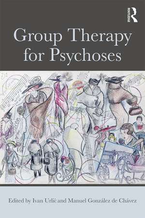 Group Therapy for Psychoses de Ivan Urlić