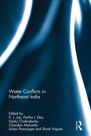 Water Conflicts in Northeast India de K. J. Joy