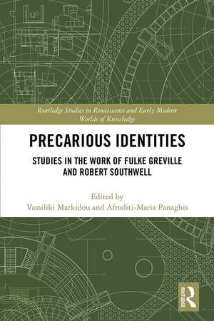 Precarious Identities: Studies in the Work of Fulke Greville and Robert Southwell de Vassiliki Markidou