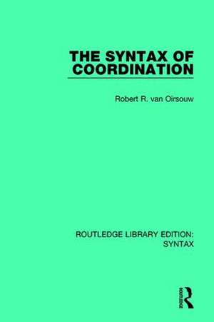 The Syntax of Coordination de Robert R. van Oirsouw