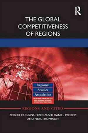 The Global Competitiveness of Regions de Robert Huggins