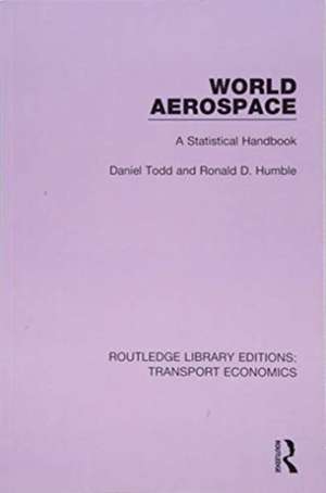 World Aerospace: A Statistical Handbook de Daniel Todd