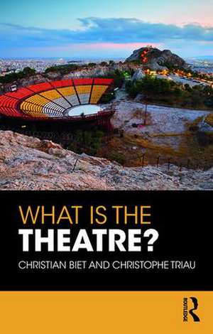 What is the Theatre? de Christian Biet