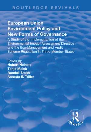 European Union Environment Policy and New Forms of Governance: A Study of the Implementation of the Environmental Impact Assessment Directive and the Eco-management and Audit Scheme Regulation in Three Member States: A Study of the Implementation of the Environmental Impact Assessment Directive and the Eco-management and Audit Scheme Regulation in Three Member States de Hubert Heinelt