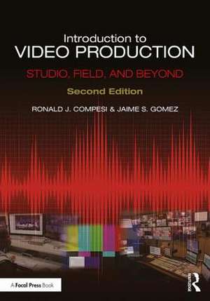 Compesi, R: Introduction to Video Production de Jaime S. (Eastern Connecticut State UniversityUSA) Gomez