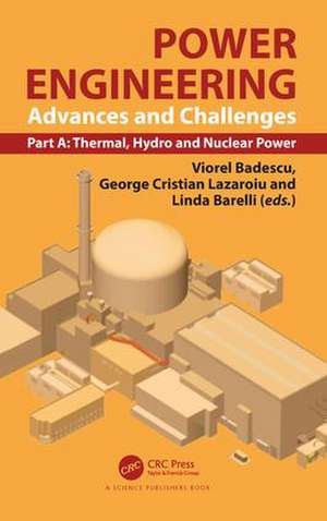 Power Engineering: Advances and Challenges, Part A: Thermal, Hydro and Nuclear Power de Viorel Badescu