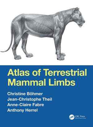 Atlas of Terrestrial Mammal Limbs de Christine Böhmer