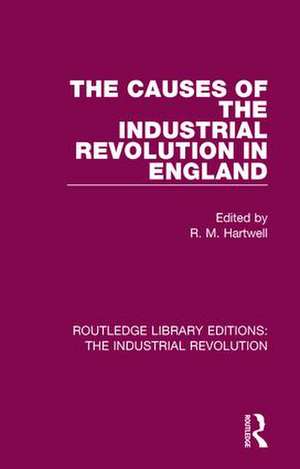 The Causes of the Industrial Revolution in England de R. M. Hartwell