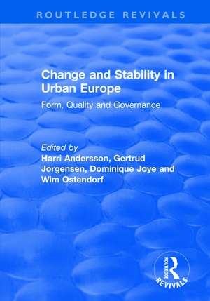 Change and Stability in Urban Europe: Form, Quality and Governance de Gertrud Jorgensen