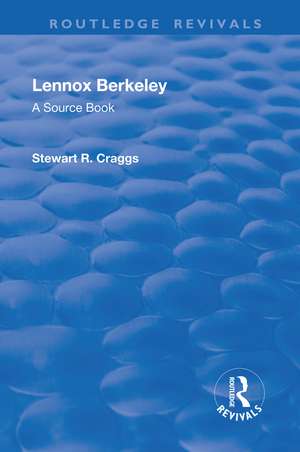 Lennox Berkeley: A Source Book de Stewart Craggs