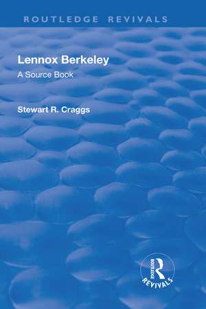 Lennox Berkeley: A Source Book de Stewart Craggs