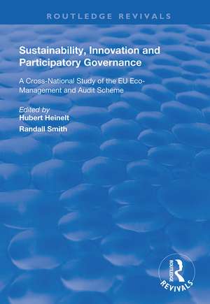 Sustainability, Innovation and Participatory Governance: A Cross-National Study of the EU Eco-Management and Audit Scheme de Hubert Heinelt