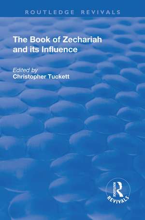 The Book of Zechariah and its Influence de Christopher Tuckett