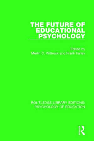 The Future of Educational Psychology de Merlin C. Wittrock