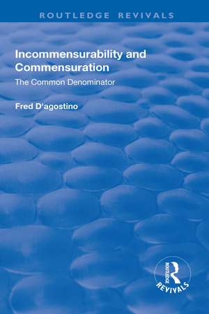 Incommensurability and Commensuration: The Common Denominator: The Common Denominator de Fred D'Agostino