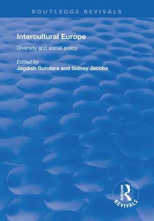 Intercultural Europe: Diversity and Social Policy de Jagdish Gundara