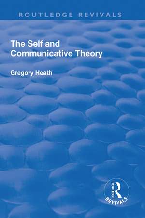 The Self and Communicative Theory de Gregory Heath