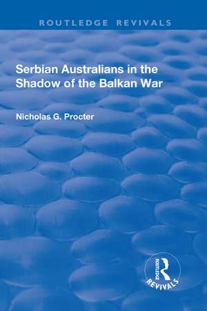 Serbian Australians in the Shadow of the Balkan War de Nicholas Procter