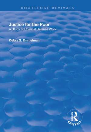 Justice for the Poor: A Study of Criminal Defence Work de Debra S. Emmelman