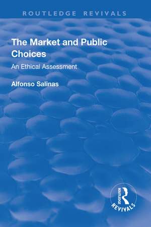 The Market and Public Choices: An Ethical Assessment de Alfonso Salinas