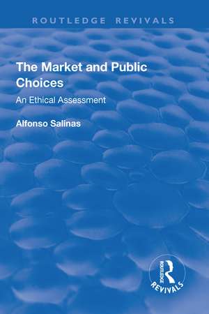 The Market and Public Choices: An Ethical Assessment de Alfonso Salinas