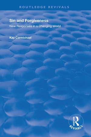 Sin and Forgiveness: New Responses in a Changing World de Kay Carmichael