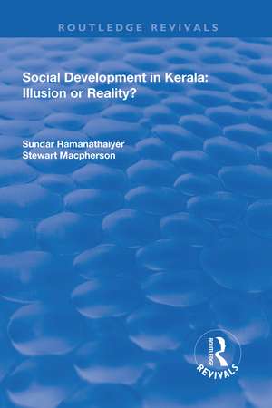 Social Development in Kerala: Illusion or Reality?: Illusion or Reality? de Sundar Ramanathaiyer