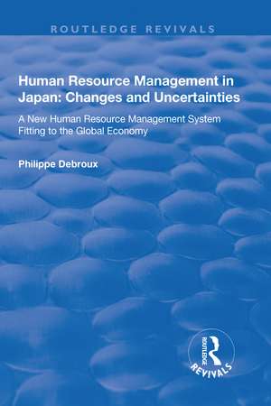 Human Resource Management in Japan: Changes and Uncertainties - A New Human Resource Management System Fitting to the Global Economy de Philippe Debroux