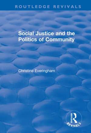 Social Justice and the Politics of Community de Christine Everingham