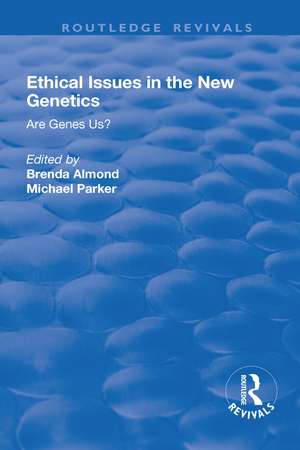 Ethical Issues in the New Genetics: Are Genes Us? de Michael Parker