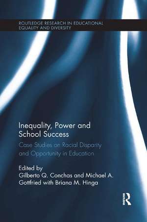 Inequality, Power and School Success: Case Studies on Racial Disparity and Opportunity in Education de Gilberto Conchas