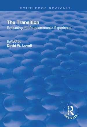 The Transition: Evaluating the Postcommunist Experience de David W. Lovell