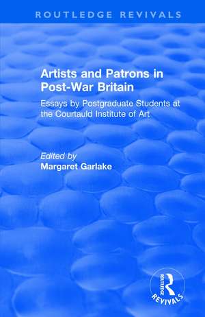 Artists and Patrons in Post-war Britain de Courtauld Institute of Art