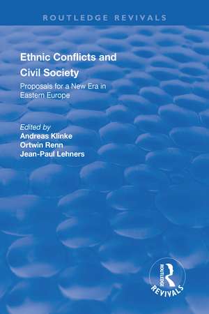 Ethnic Conflicts and Civil Society: Proposals for a New Era in Eastern Europe: Proposals for a New Era in Eastern Europe de Andreas Klinke