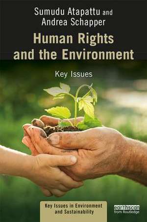 Human Rights and the Environment: Key Issues de Sumudu Atapattu