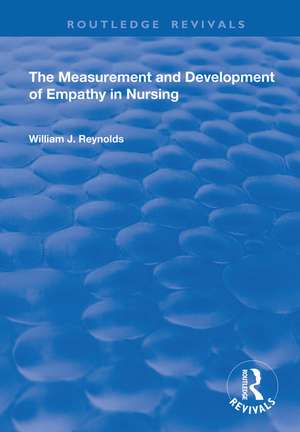 The Measurement and Development of Empathy in Nursing de William Reynolds