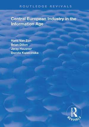 Central European Industry in the Information Age de Hans Van Zon