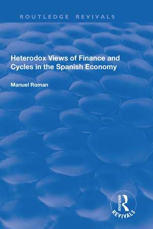 Heterodox Views of Finance and Cycles in the Spanish Economy de Manuel Roman