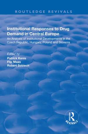 Institutional Responses to Drug Demand in Central Europe de Flip Maas