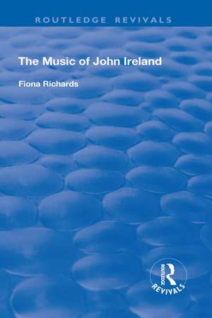 The Music of John Ireland de Fiona Richards